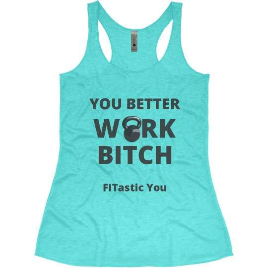 Work Bitch Work Bitch