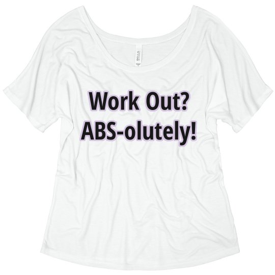 Work Out? Absolutely!