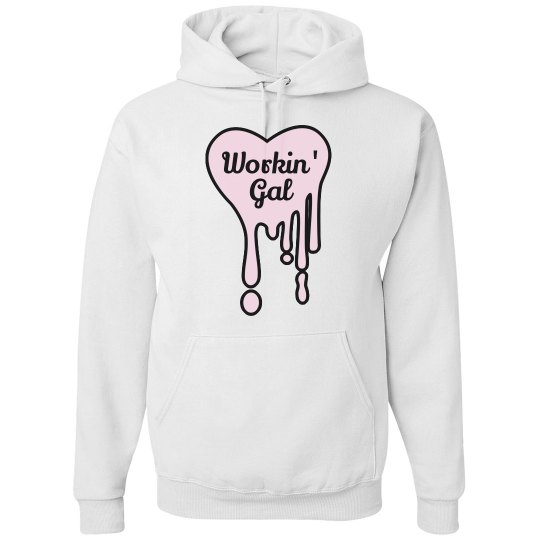 "Workin' Gal" Lucy LaRue Hooded Sweatshirt "Workin' Gal" Lucy LaRue Hooded Sweatshirt