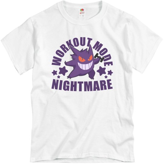 Workout Mode: Nightmare Tee