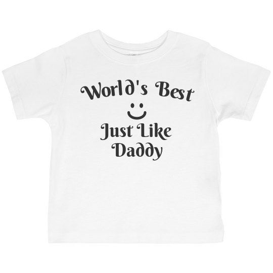 World's best like daddy World's best like daddy
