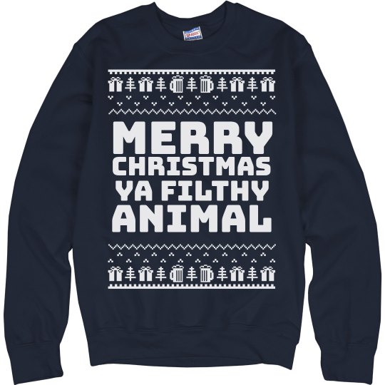 Ya filthy animal ugly sweater