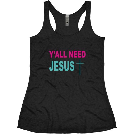 Y'all Need Jesus Tanktop