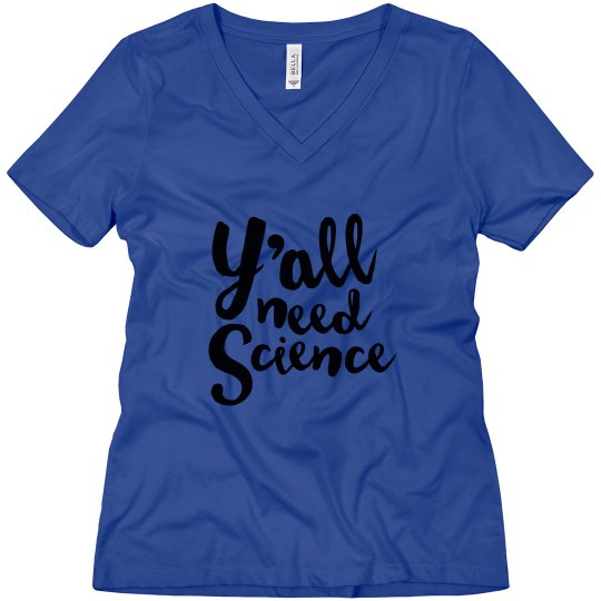Y'all Need Science Women's Tee