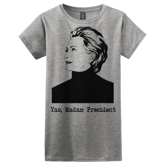 Yas, Madam President