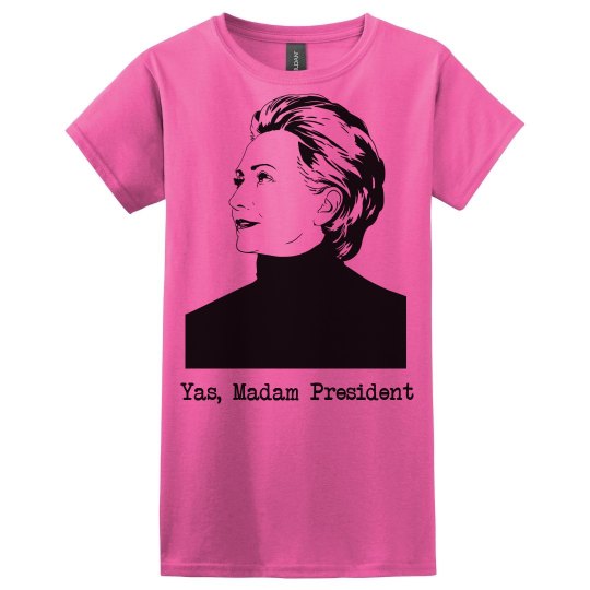 Yas, Madam President