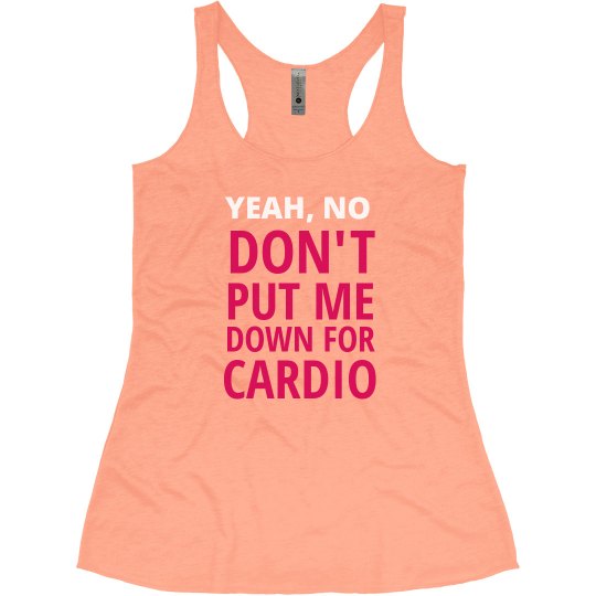 YEAH, NO CARDIO
