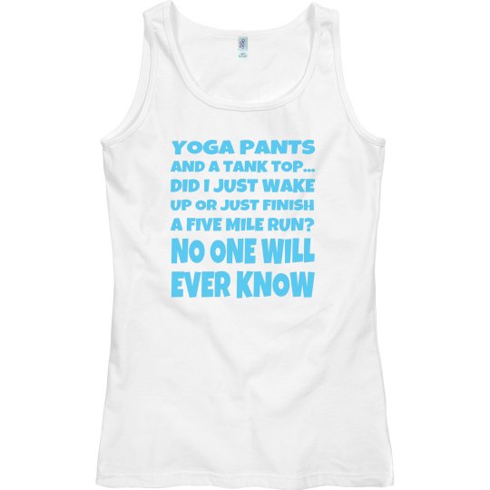 Yoga Pants and a Tank Top...
