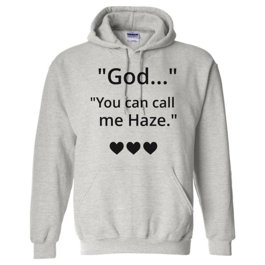 YOU CAN CALL ME HAZE grey hoodie