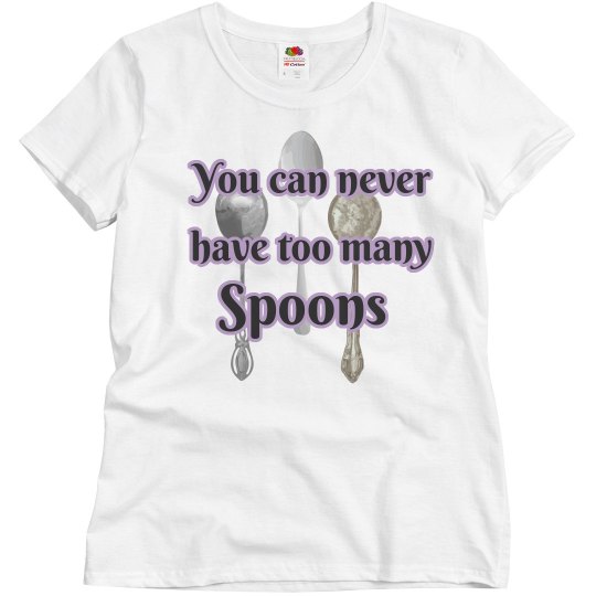 You Can Never Have Too Many Spoons Tee