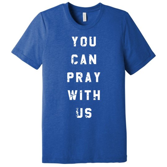 You CAN pray with us