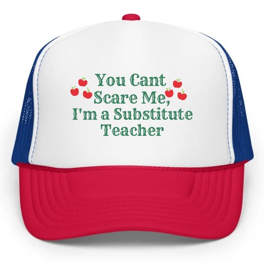 You Can't Scare Me, I'm a Substitute Teacher