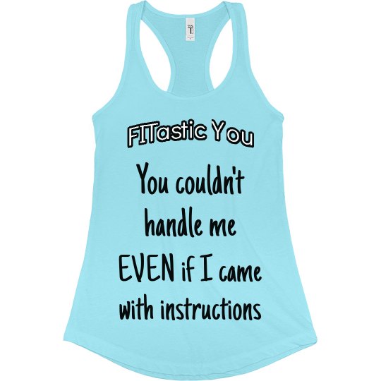 You Couldn't Handle Me You Couldn't Handle Me