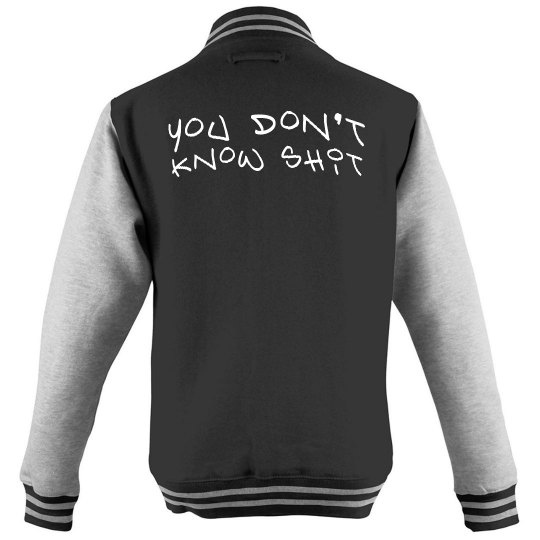 You Don't Know Shit!