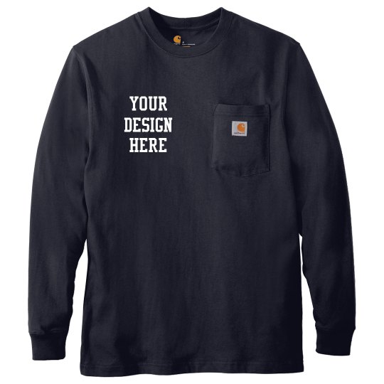 Your Design Here Custom Art Text Carhartt Long Sleeve
