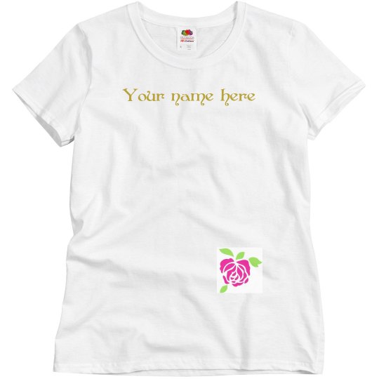 Your name here rose shirt