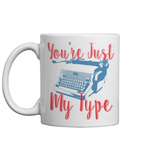 You're Just My Type