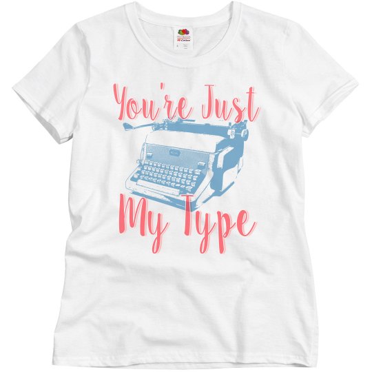 You're Just My Type