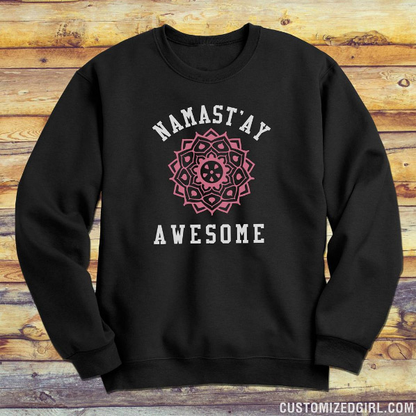 Namastay Awesome Sweatshirt