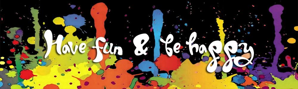 HAVE FUN & BE HAPPY with EDDArts Ideas