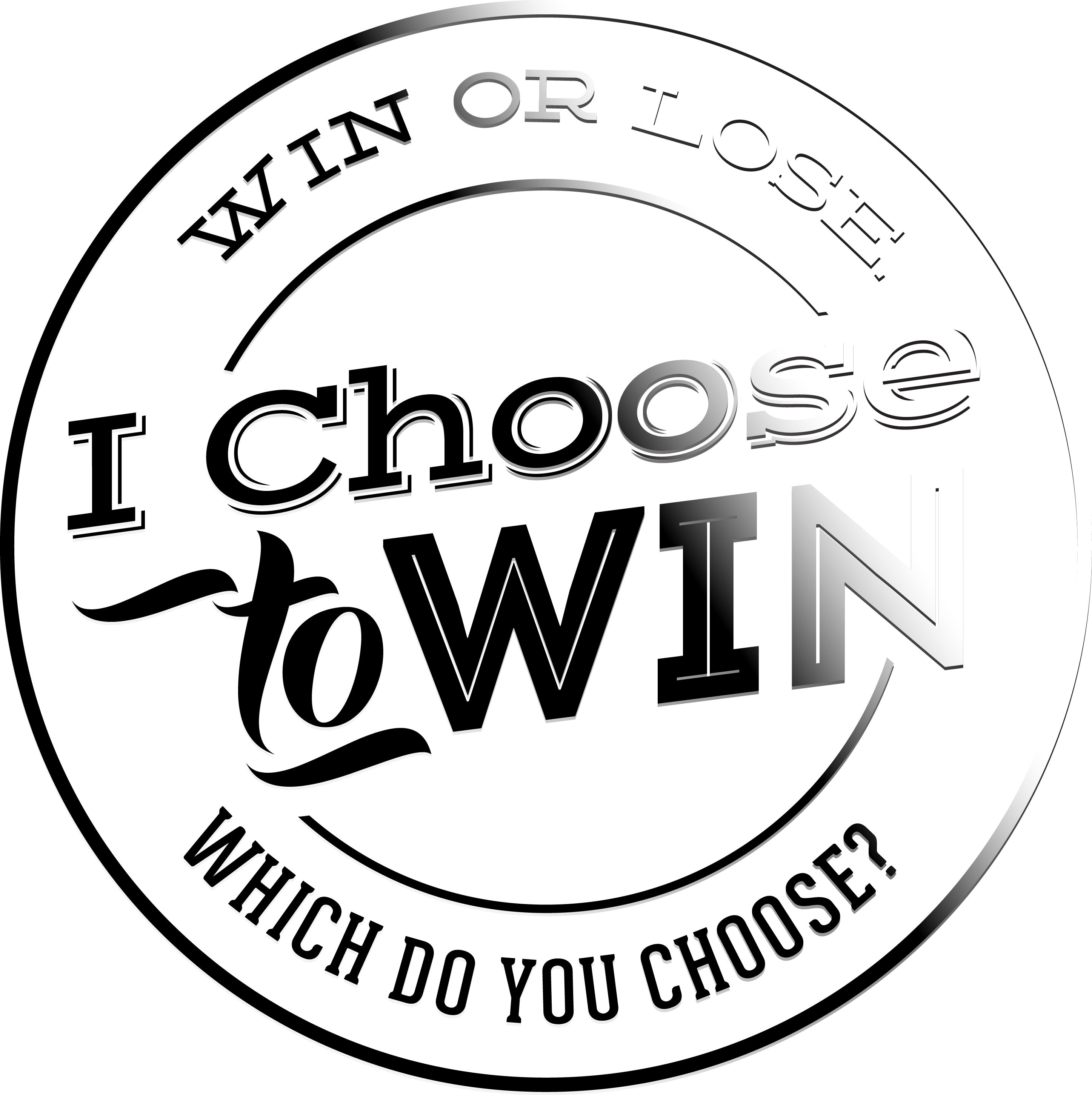 I Choose To Win