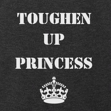 Toughen Up Princess