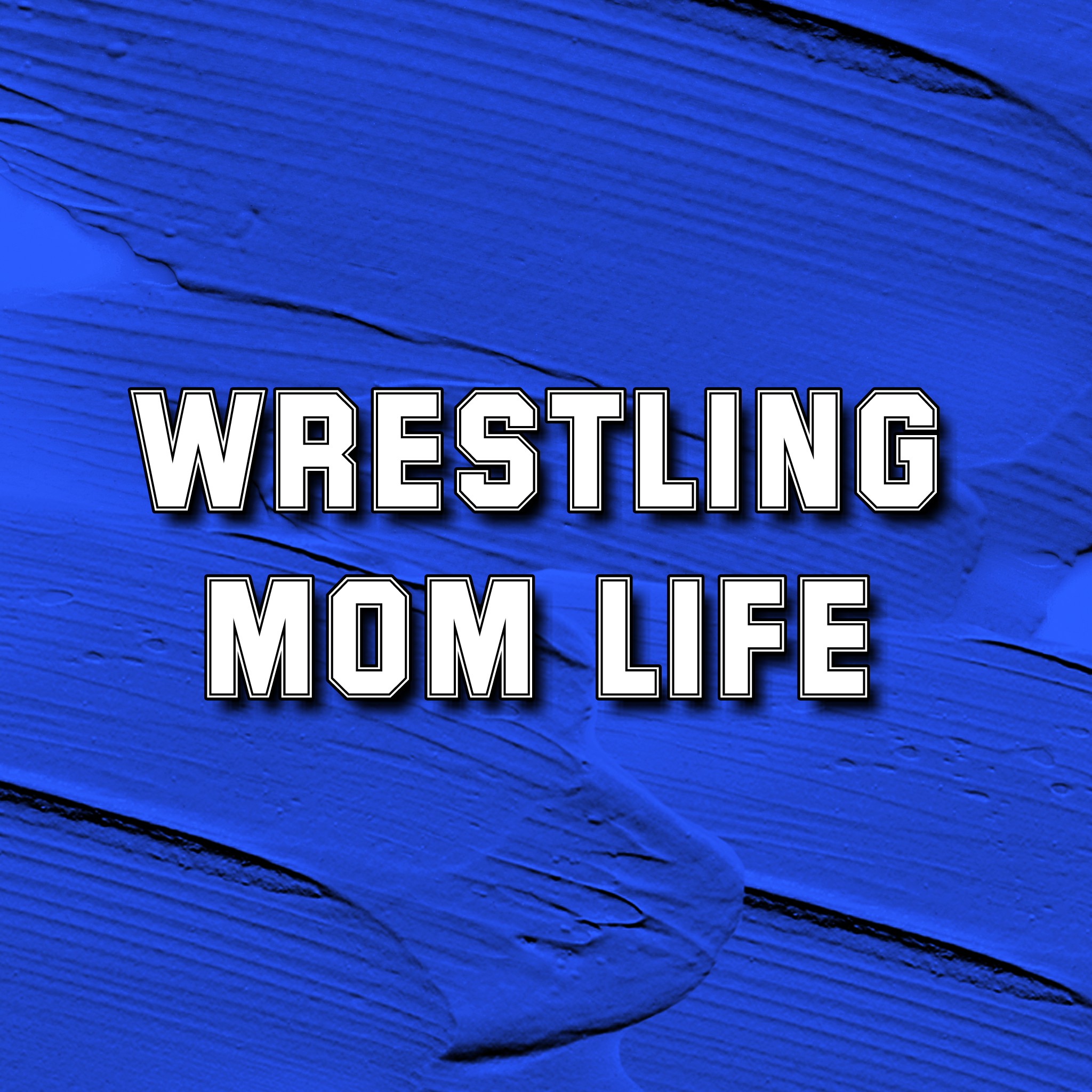 Wrestling Mom Life