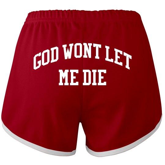God Won't Let Me Die