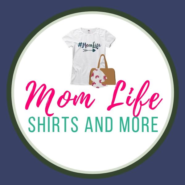 Mom Life Shirts and More