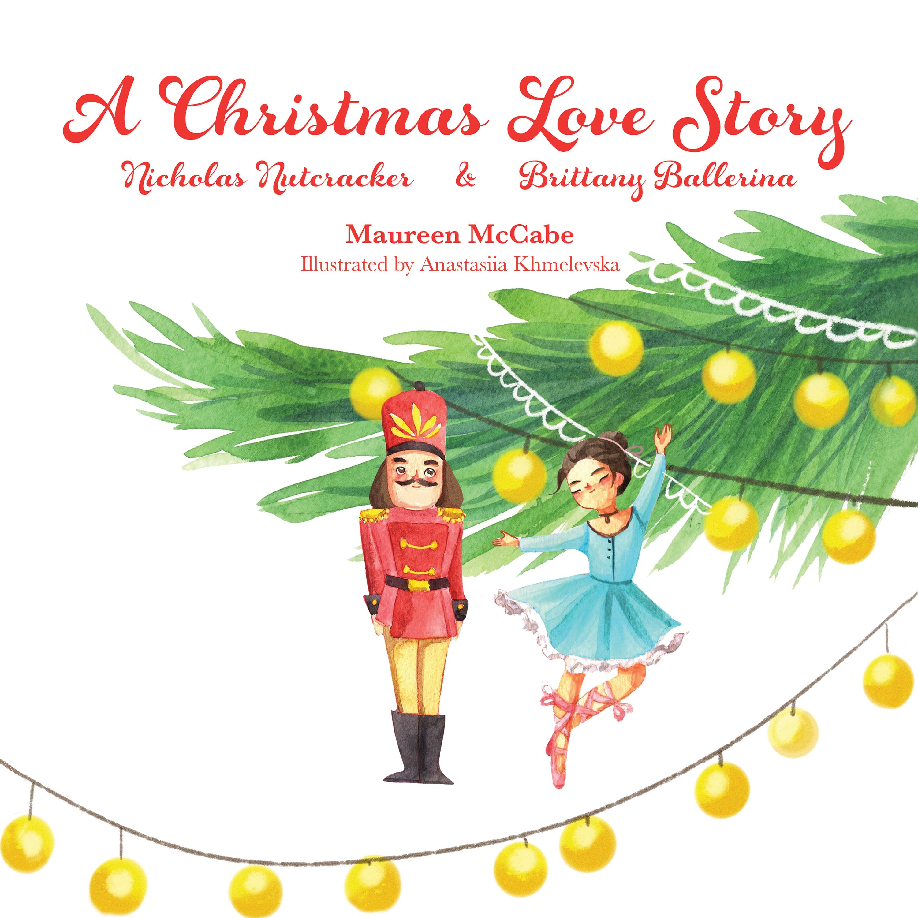 A Christmas Love Story: Nicholas Nutcracker & Brittany Ballerina