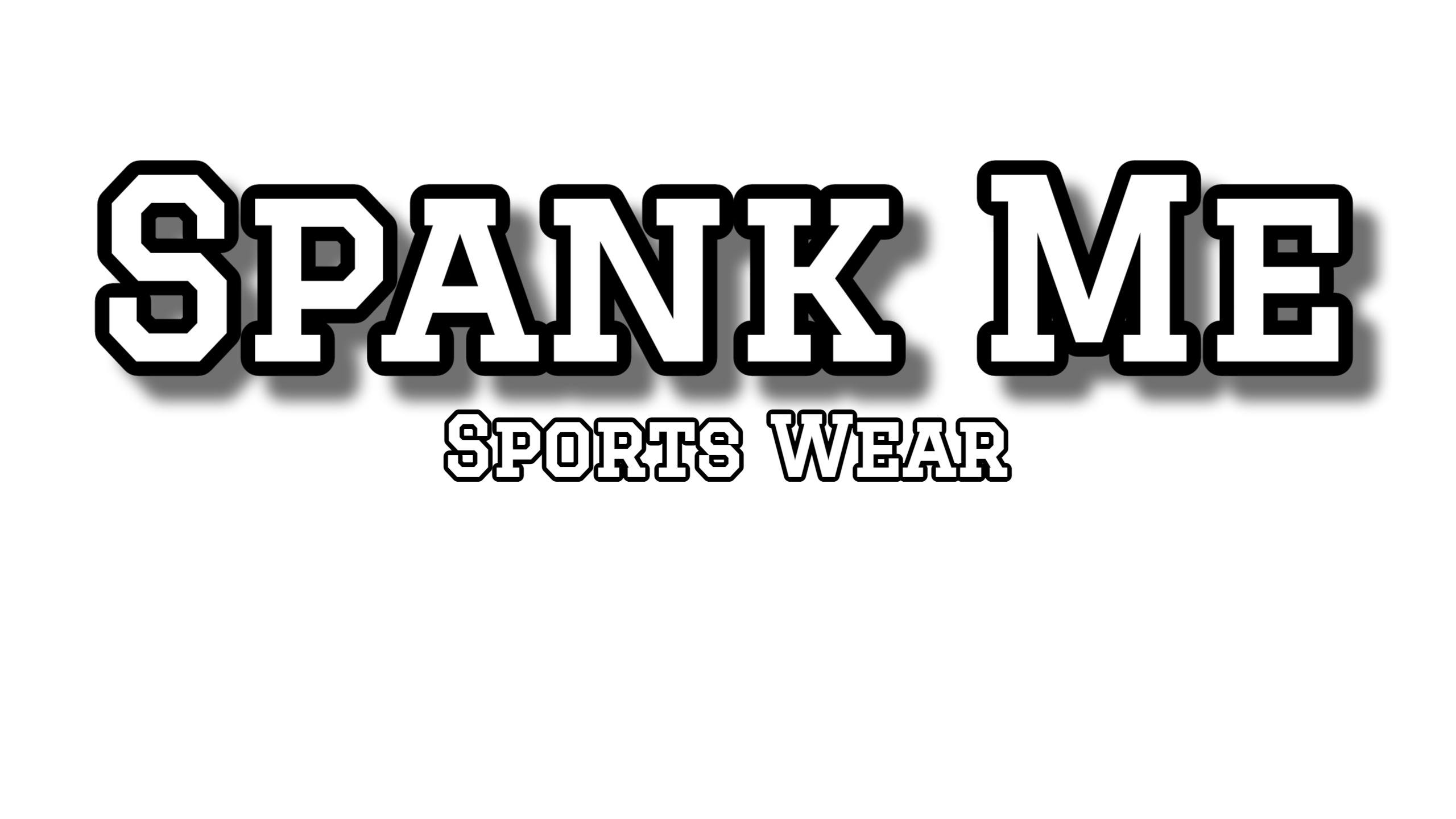 Spank Me Sports Wear