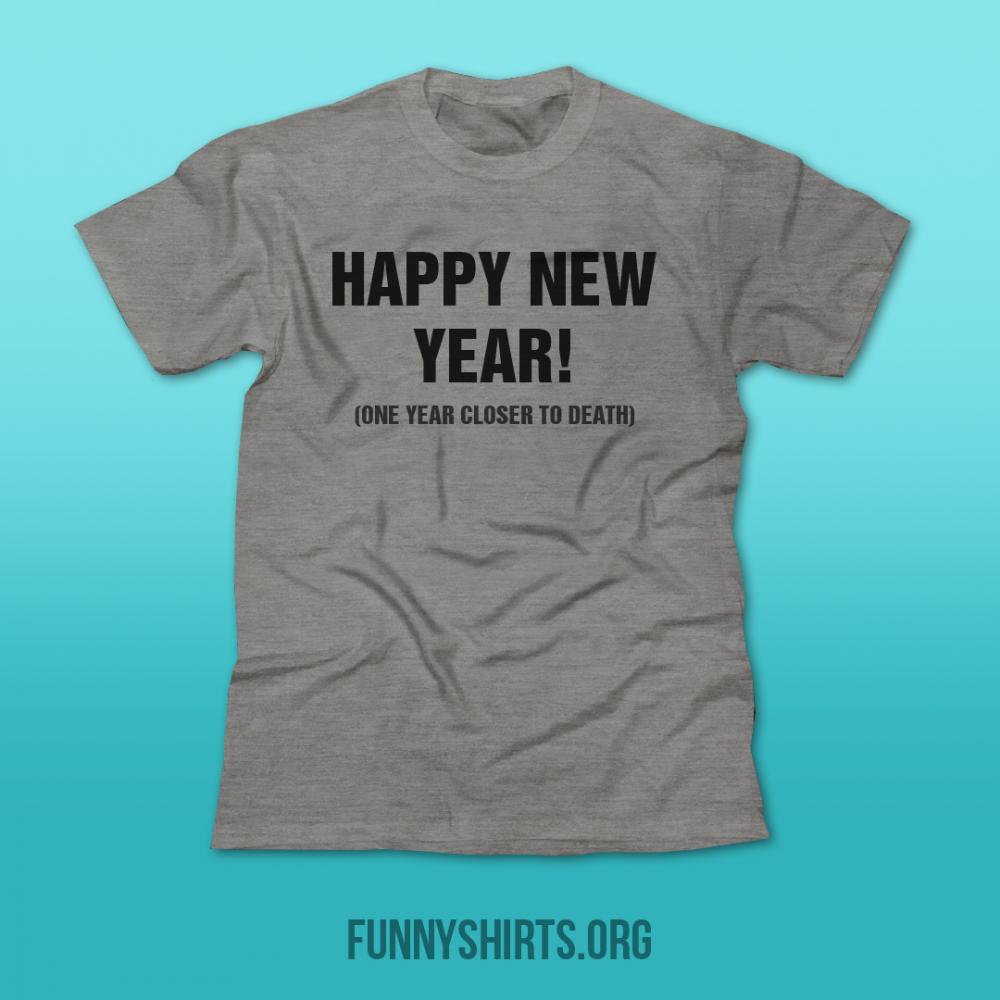 Happy New Year Closer To Death