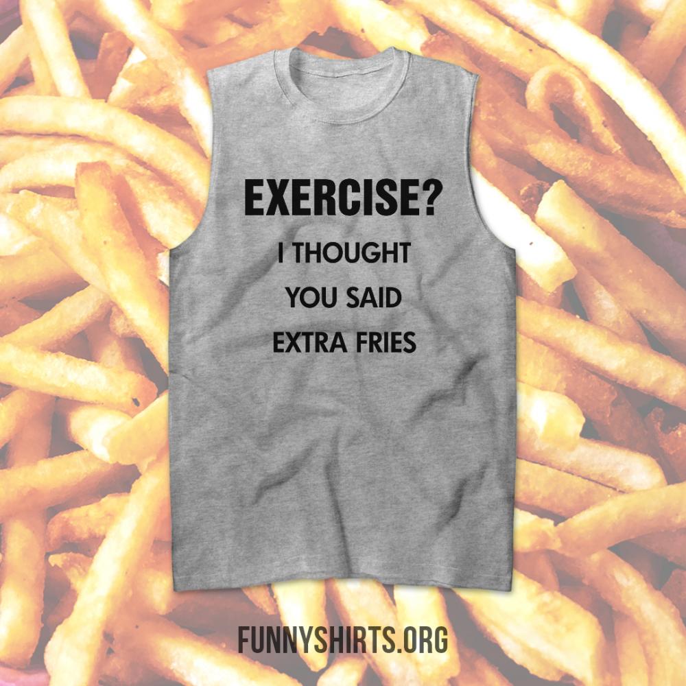 Funny Thought You Said Extra Fries