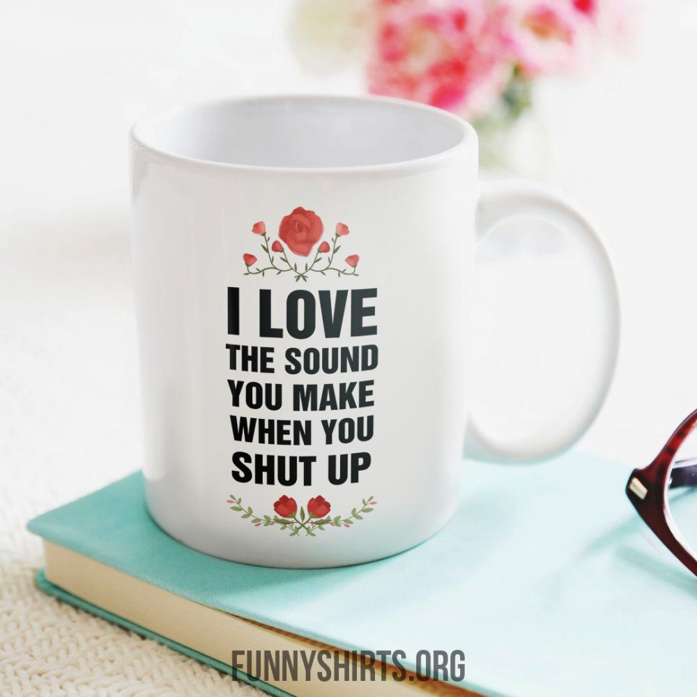Funny Floral When You Shut Up