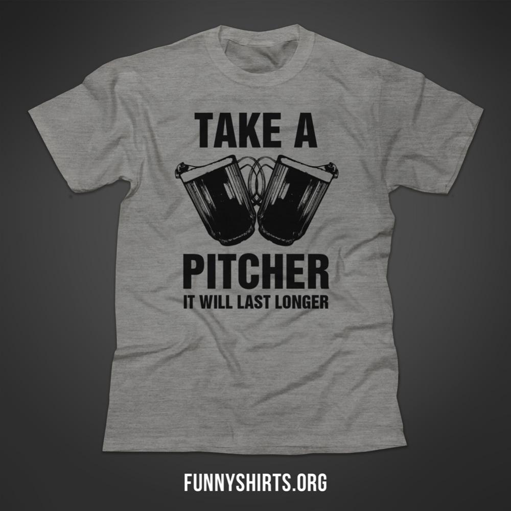 Pitchers Last Longer Drinking Tee