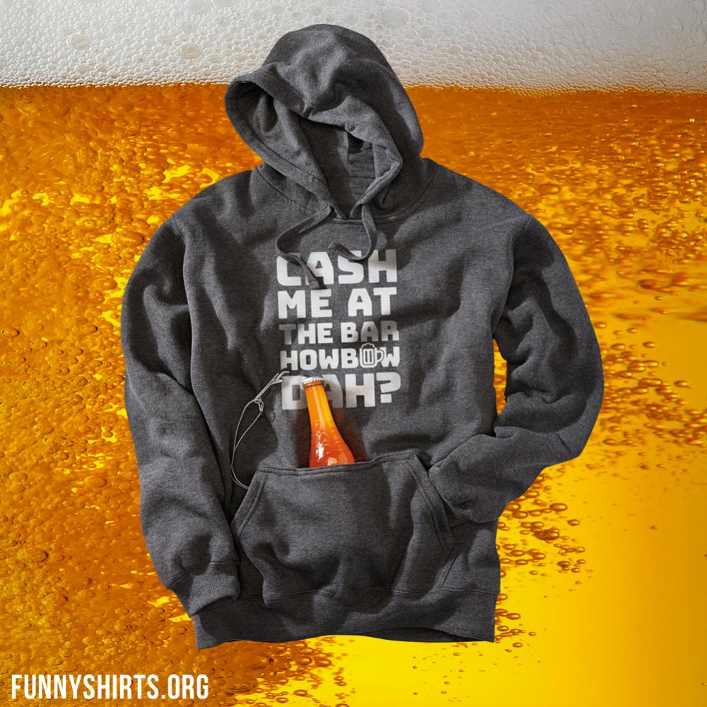 Cash Me At The Bar Drinking Hoodie