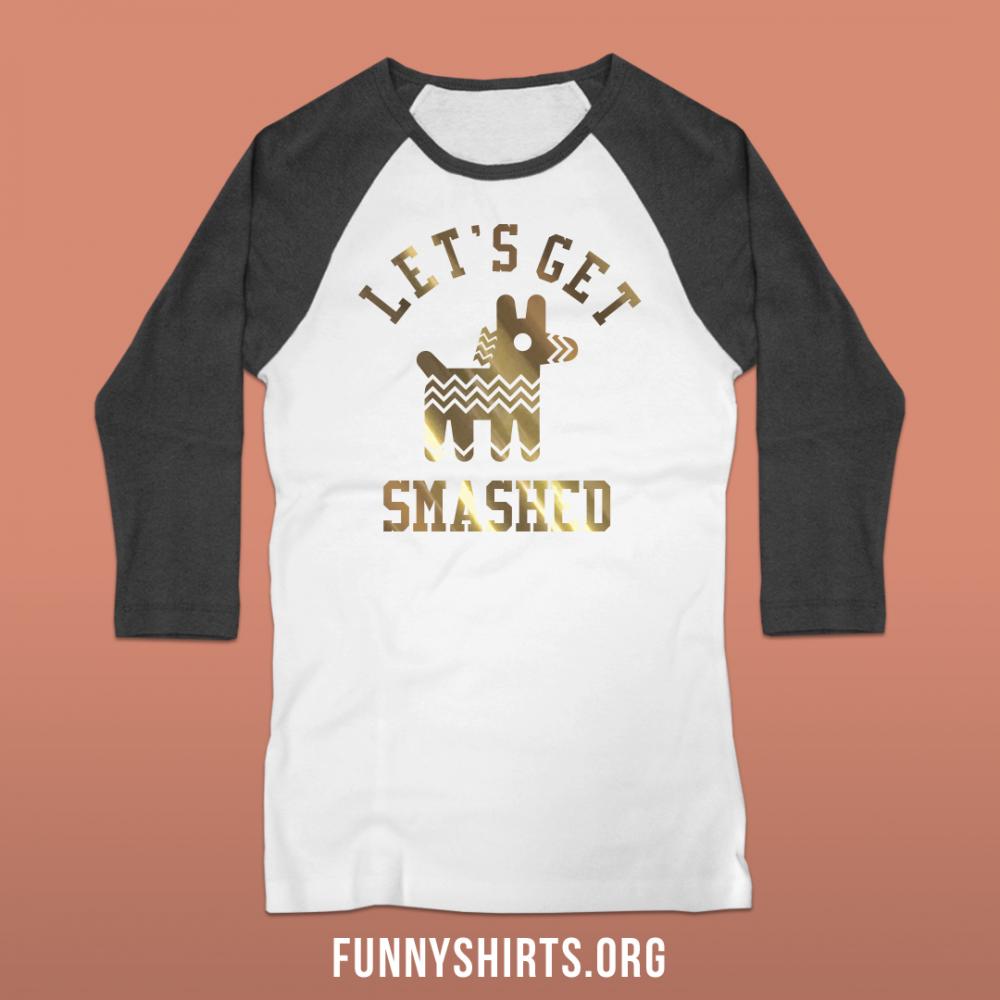 Let's Get Smashed Metallic Raglan