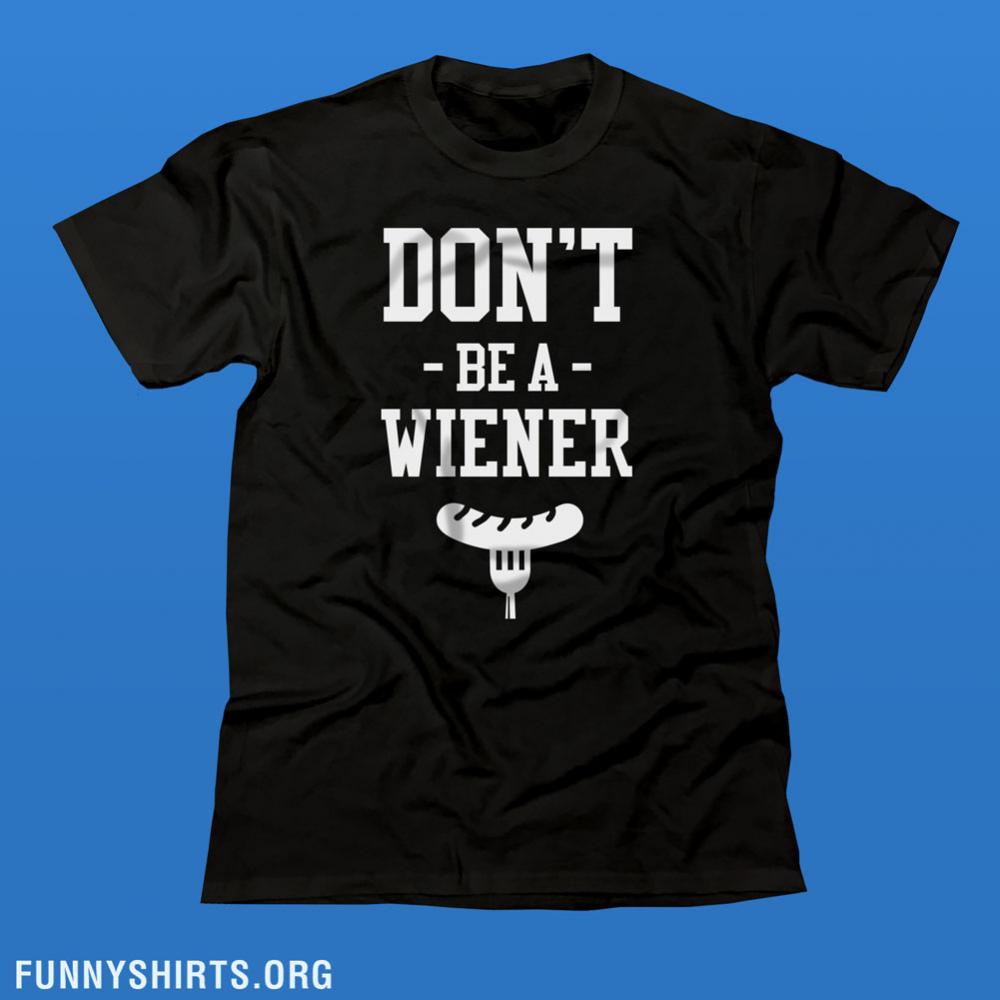 Don't Be A Wiener