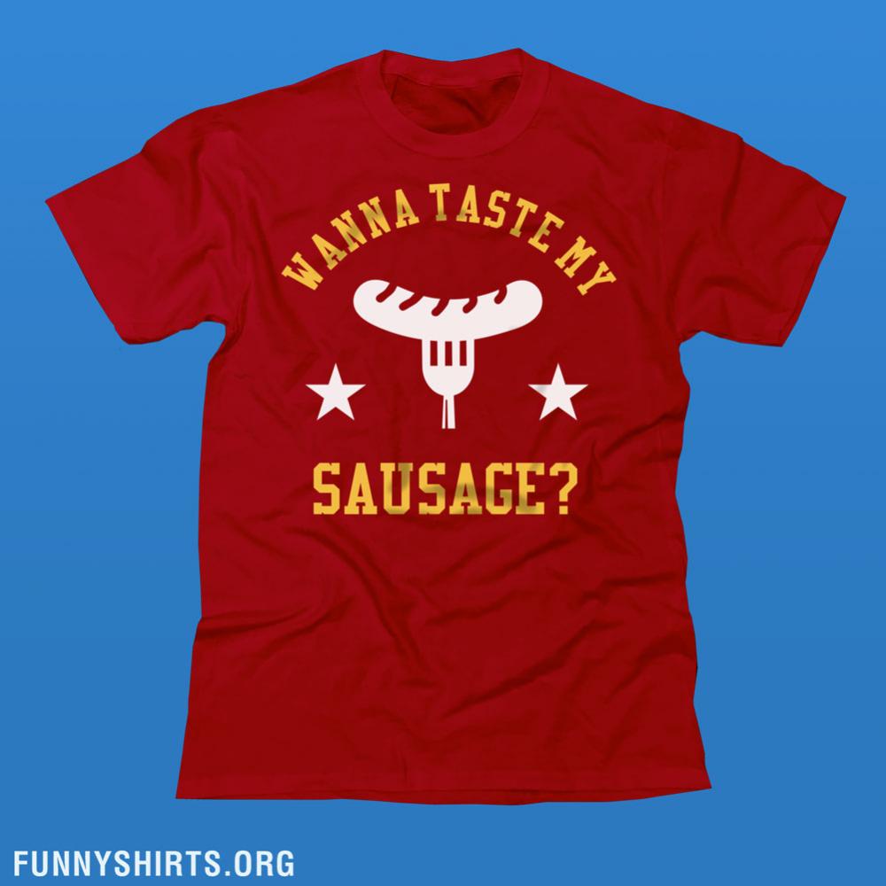 Wanna Taste My Sausage