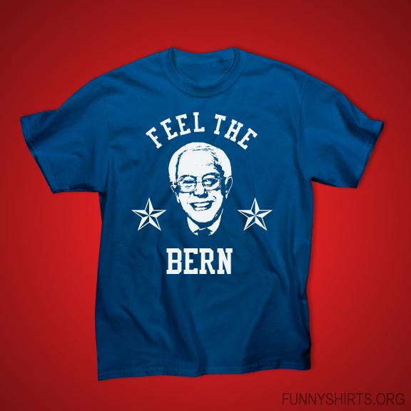 Feel The Bern Shirt