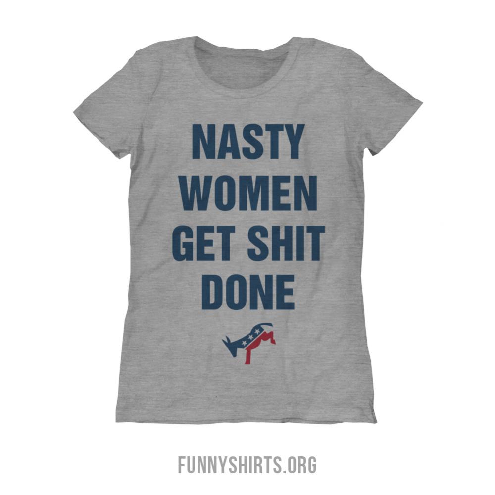 Nasty Women Get Shit Done Clinton
