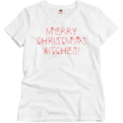 Merry Christmas Bitches!