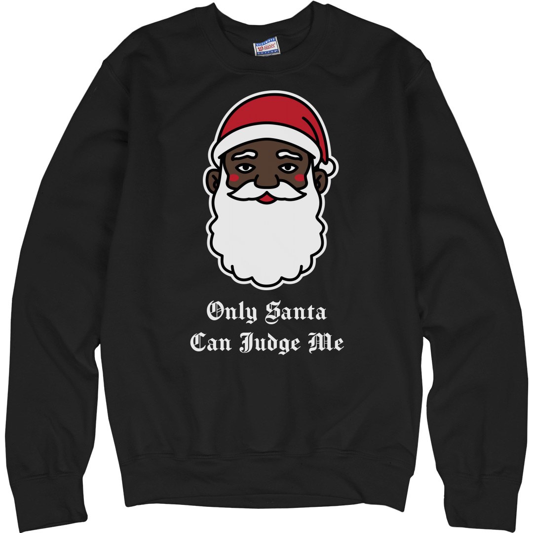 Only Santa Can Judge Me Sweater 