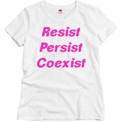 Resist. Persist. Coexist Anti Trump