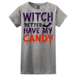 Witch Better Have My Candy Ladies Relaxed Basic Tee