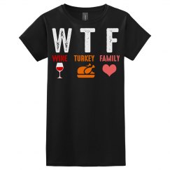 WTF Wine Turkey Family Ladies Relaxed Basic Tee