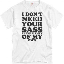 I Don’t Need Your Sass 