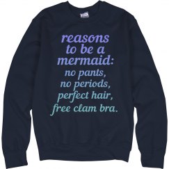 Reasons to be a Mermaid Unisex Sweatshirt
