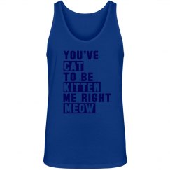 Cat To Be Kitten Me Right Meow Unisex Jersey Tank Top