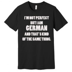 I’m not Perfect but I am Germa